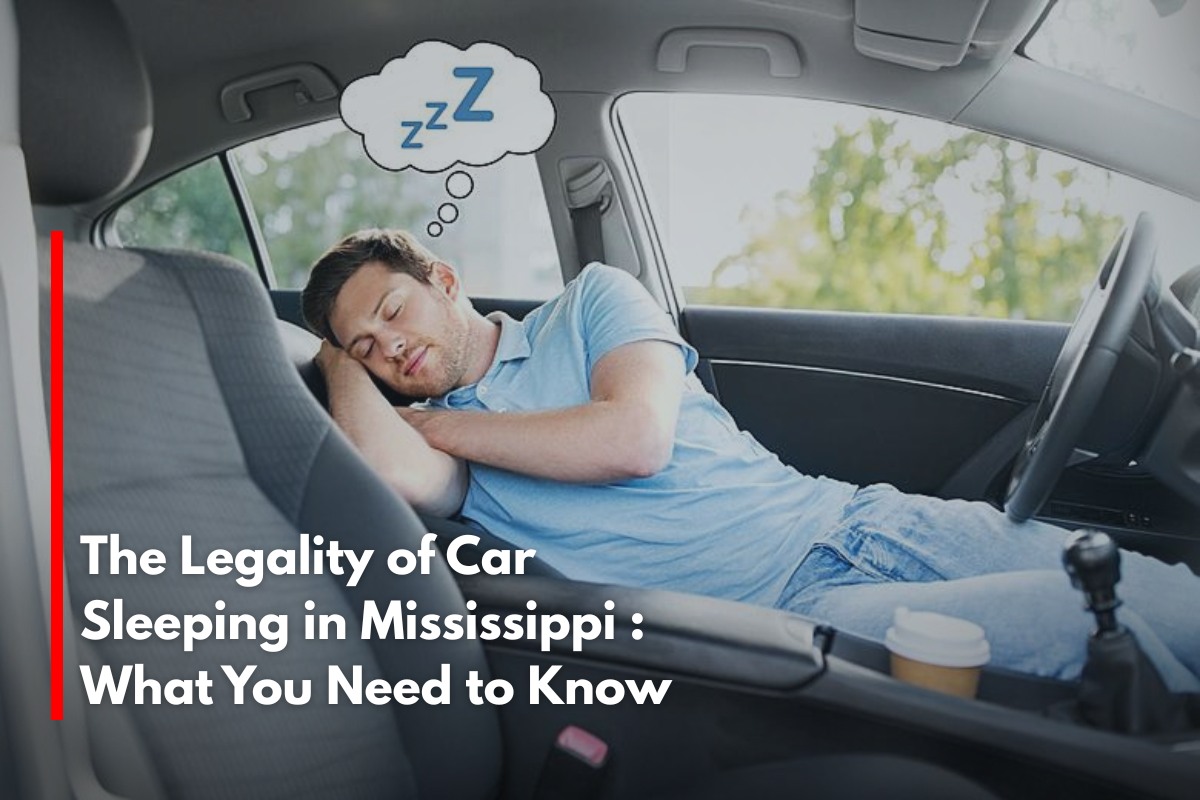 The Legality of Car Sleeping in Mississippi : What You Need to Know