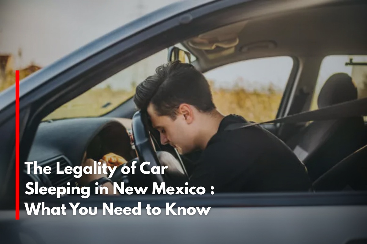 The Legality of Car Sleeping in New Mexico : What You Need to Know