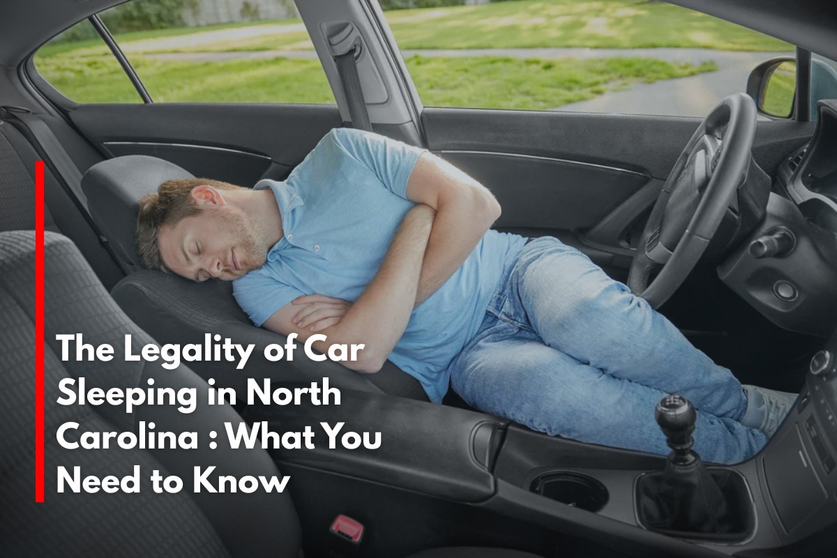 The Legality of Car Sleeping in North Carolina : What You Need to Know