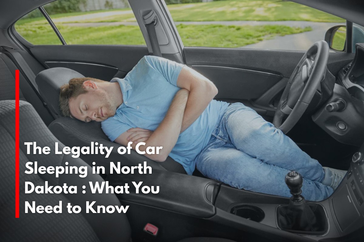 The Legality of Car Sleeping in North Dakota : What You Need to Know