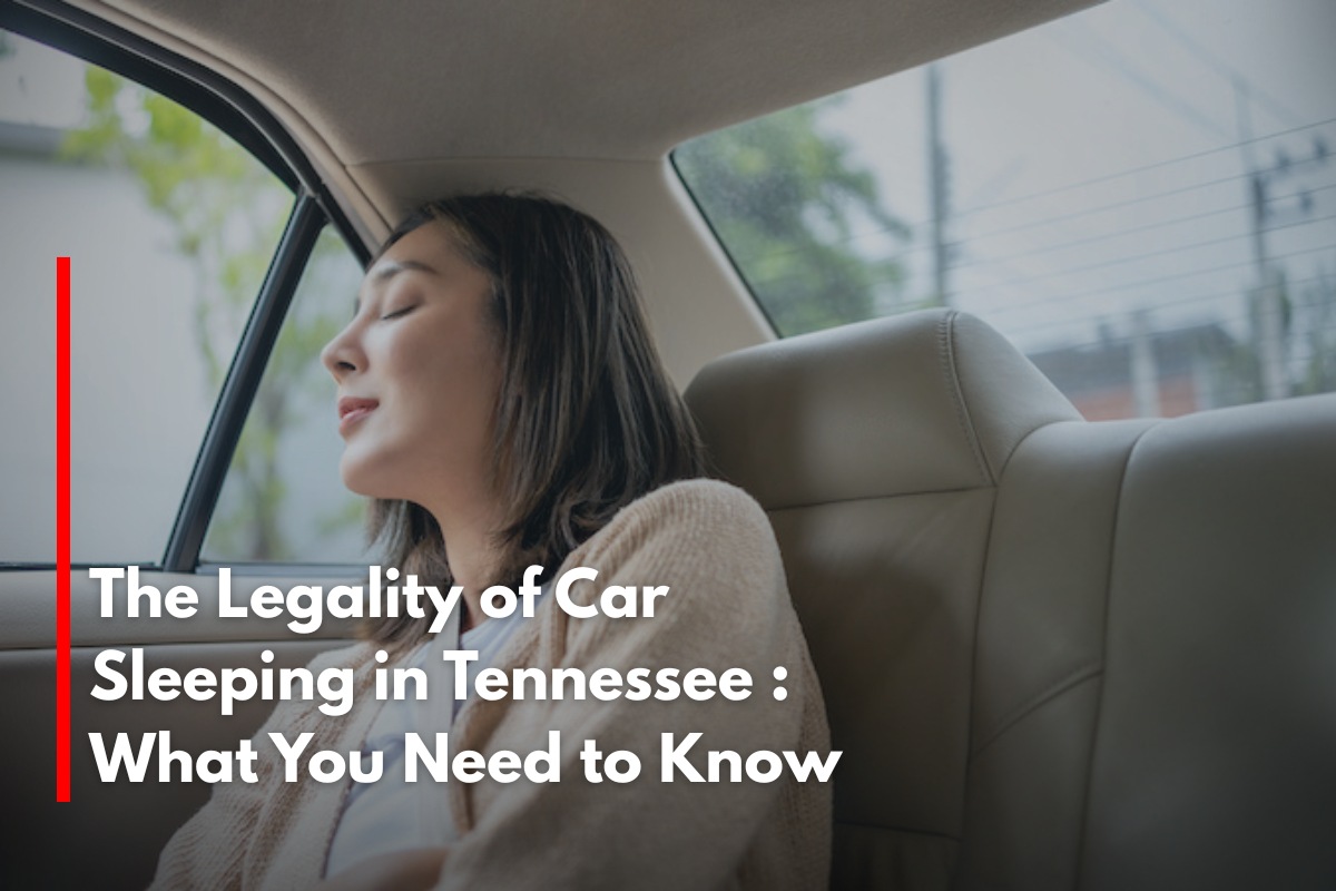The Legality of Car Sleeping in Tennessee : What You Need to Know