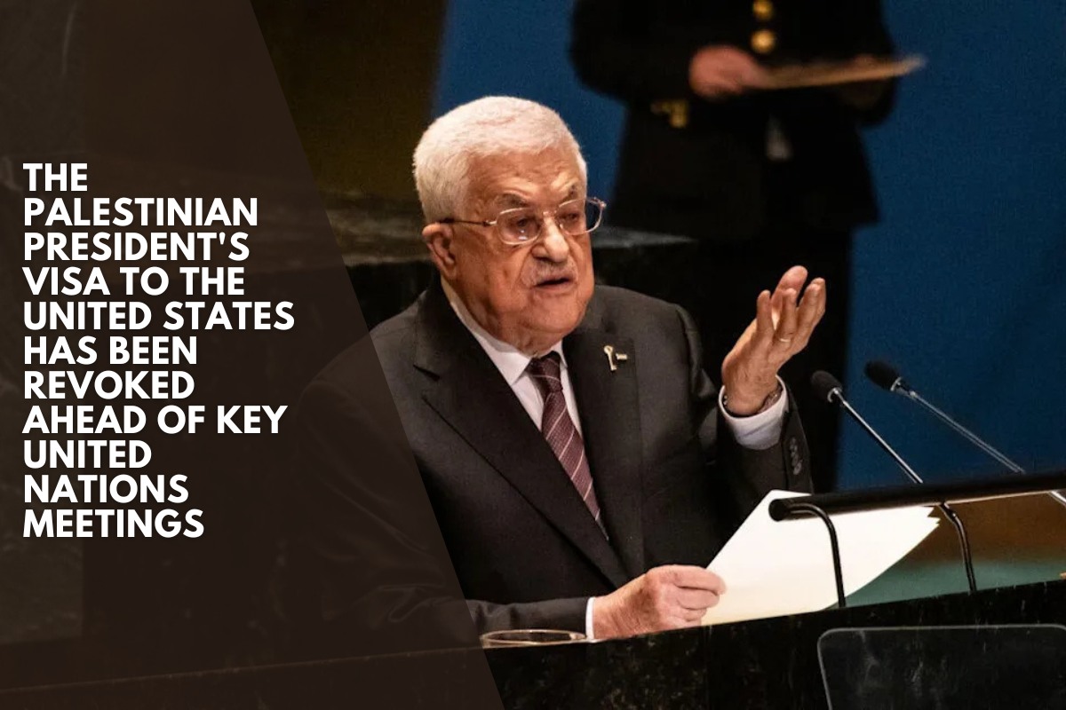 The Palestinian president's visa to the United States has been revoked ahead of key United Nations meetings