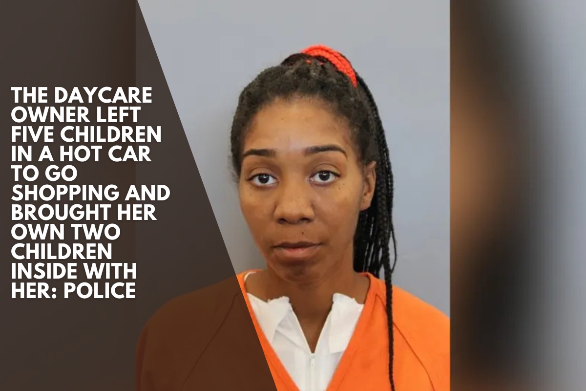 The daycare owner left five children in a hot car to go shopping and brought her own two children inside with her: Police