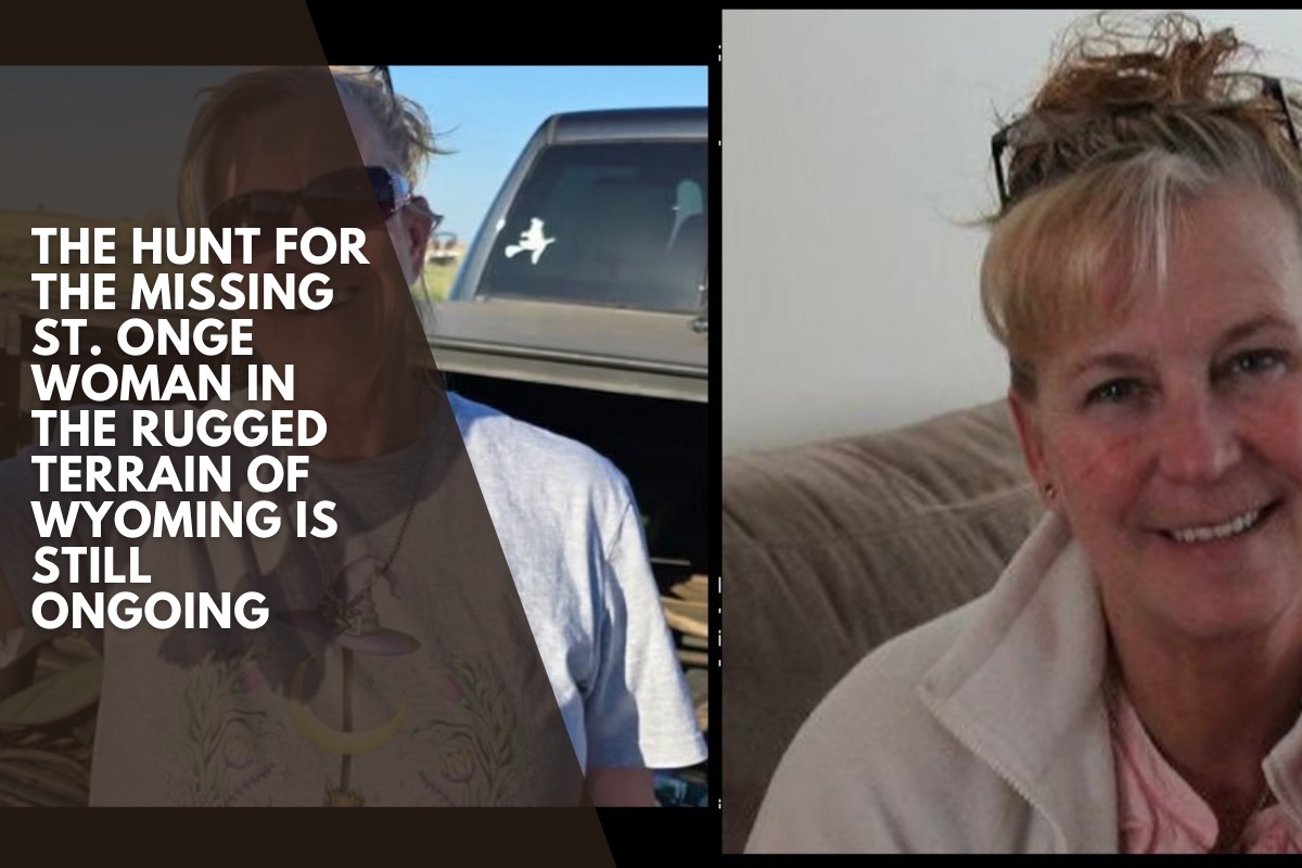 The hunt for the missing St. Onge woman in the rugged terrain of Wyoming is still ongoing