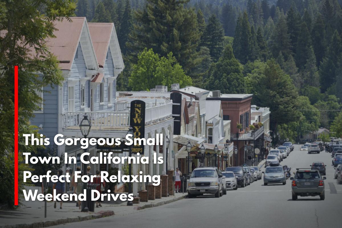 This Gorgeous Small Town In California Is Perfect For Relaxing Weekend Drives