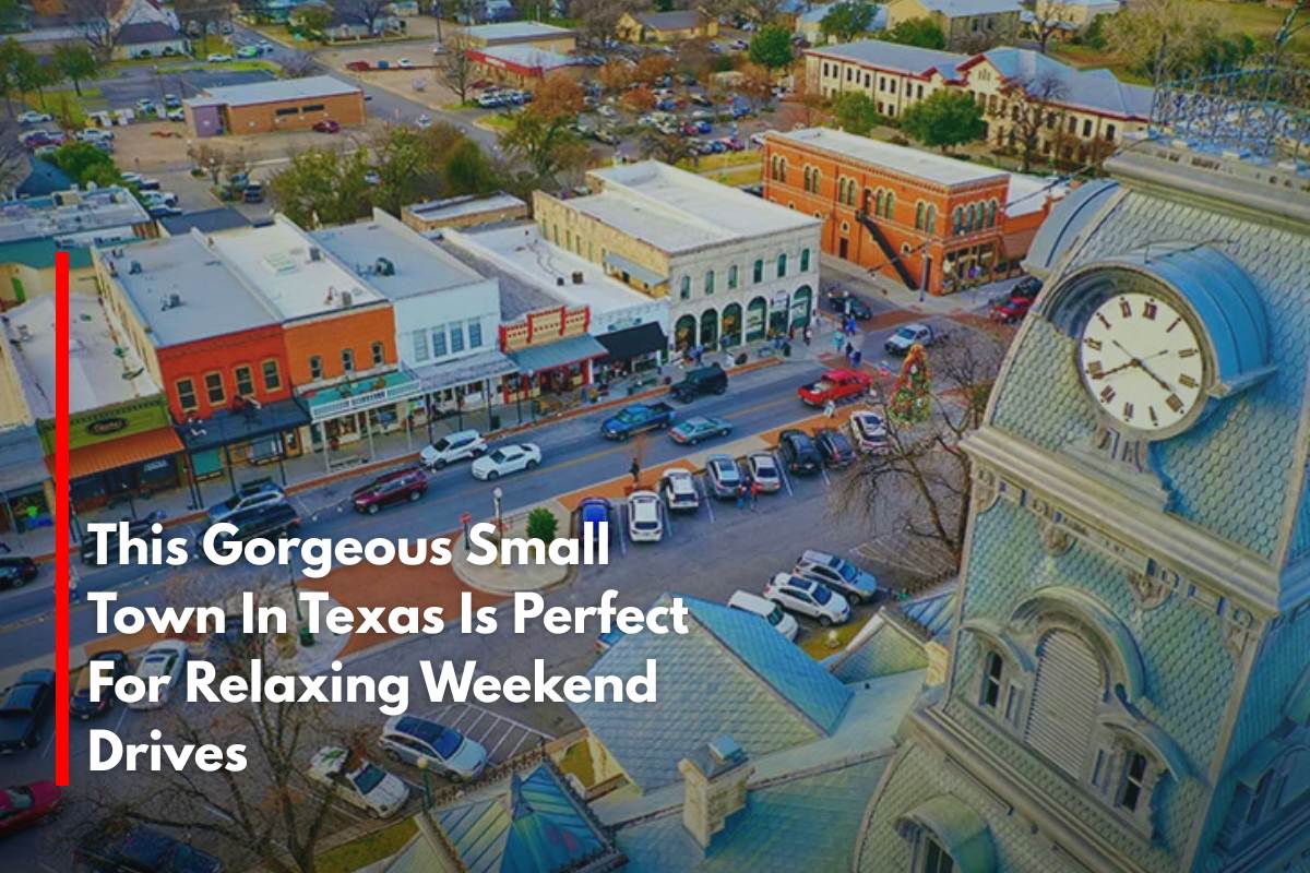 This Gorgeous Small Town In Texas Is Perfect For Relaxing Weekend Drives