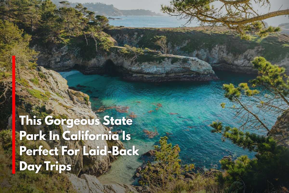 This Gorgeous State Park In California Is Perfect For Laid-Back Day Trips