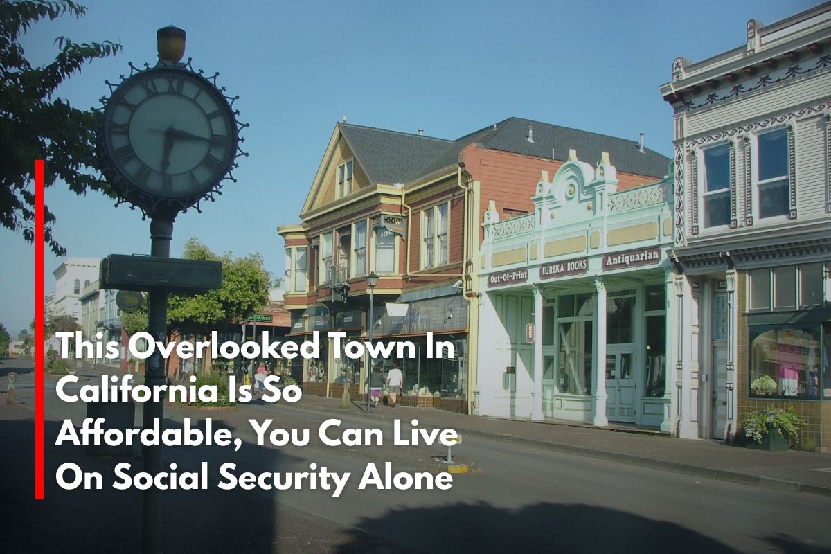 This Overlooked Town In California Is So Affordable, You Can Live On Social Security Alone
