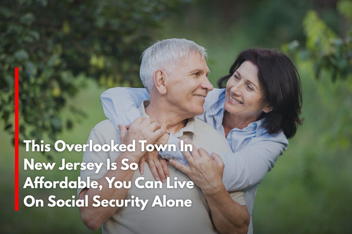 This Overlooked Town In New Jersey Is So Affordable, You Can Live On Social Security Alone