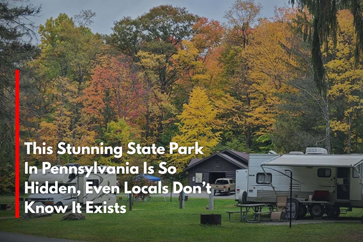 This Stunning State Park In Pennsylvania Is So Hidden, Even Locals Don’t Know It Exists