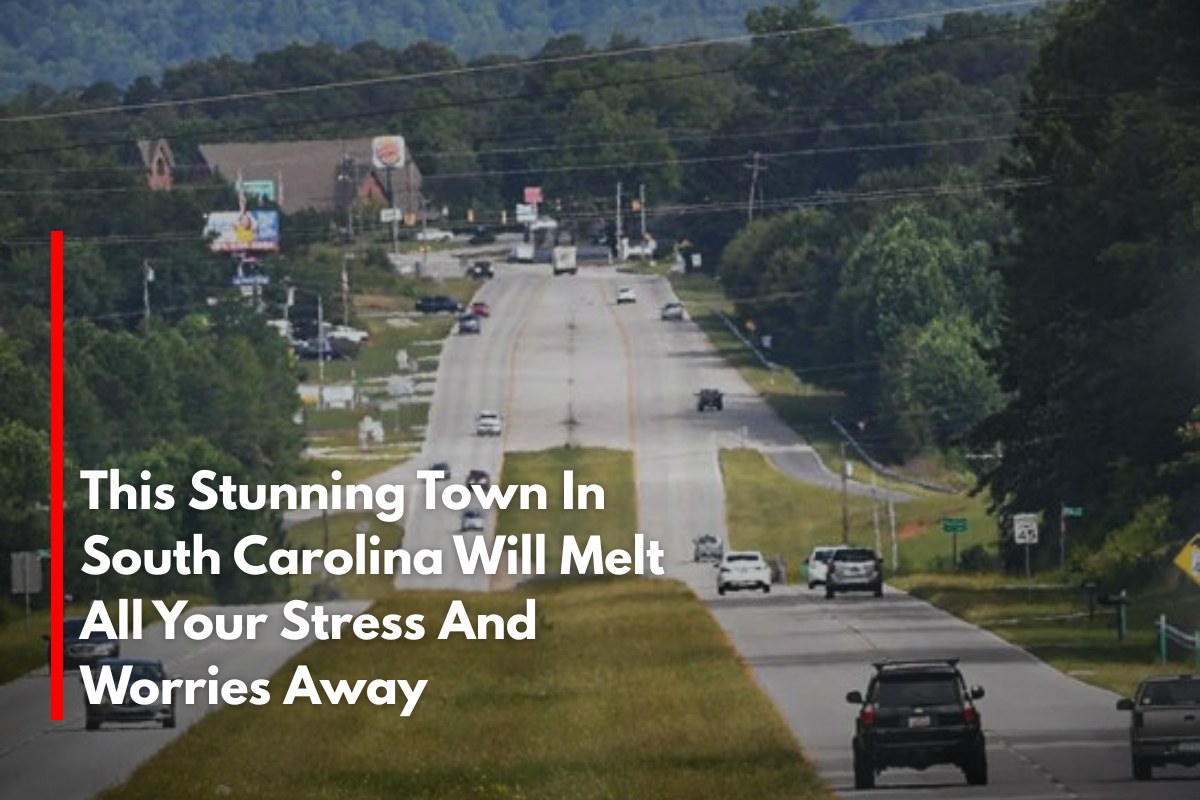 This Stunning Town In South Carolina Will Melt All Your Stress And Worries Away