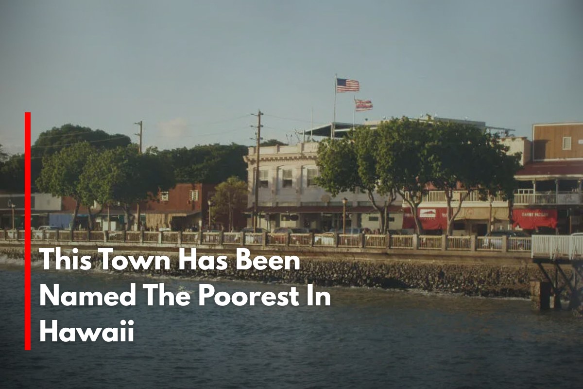 This Town Has Been Named The Poorest In Hawaii