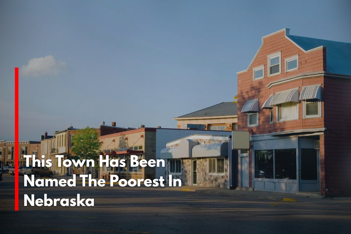 This Town Has Been Named The Poorest In Nebraska