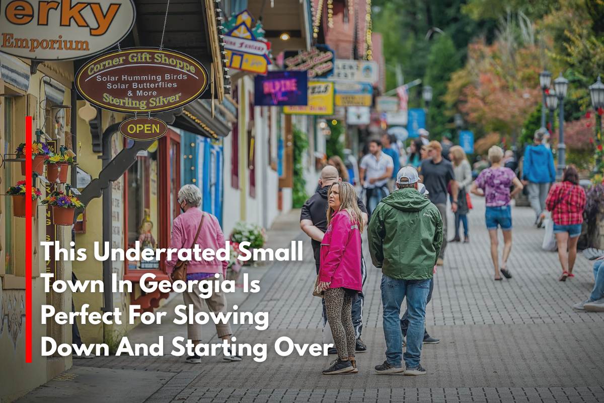 This Underrated Small Town In Georgia Is Perfect For Slowing Down And Starting Over