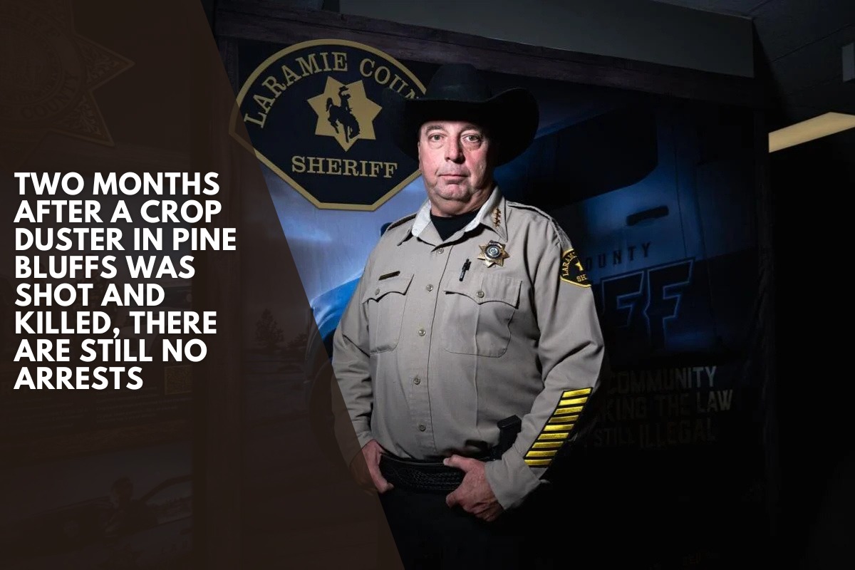 Two months after a crop duster in Pine Bluffs was shot and killed, there are still no arrests