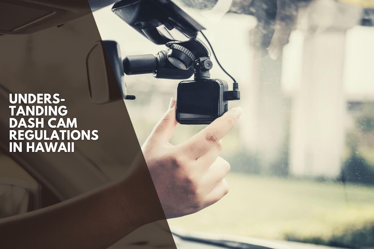 Understanding Dash Cam Regulations in Hawaii