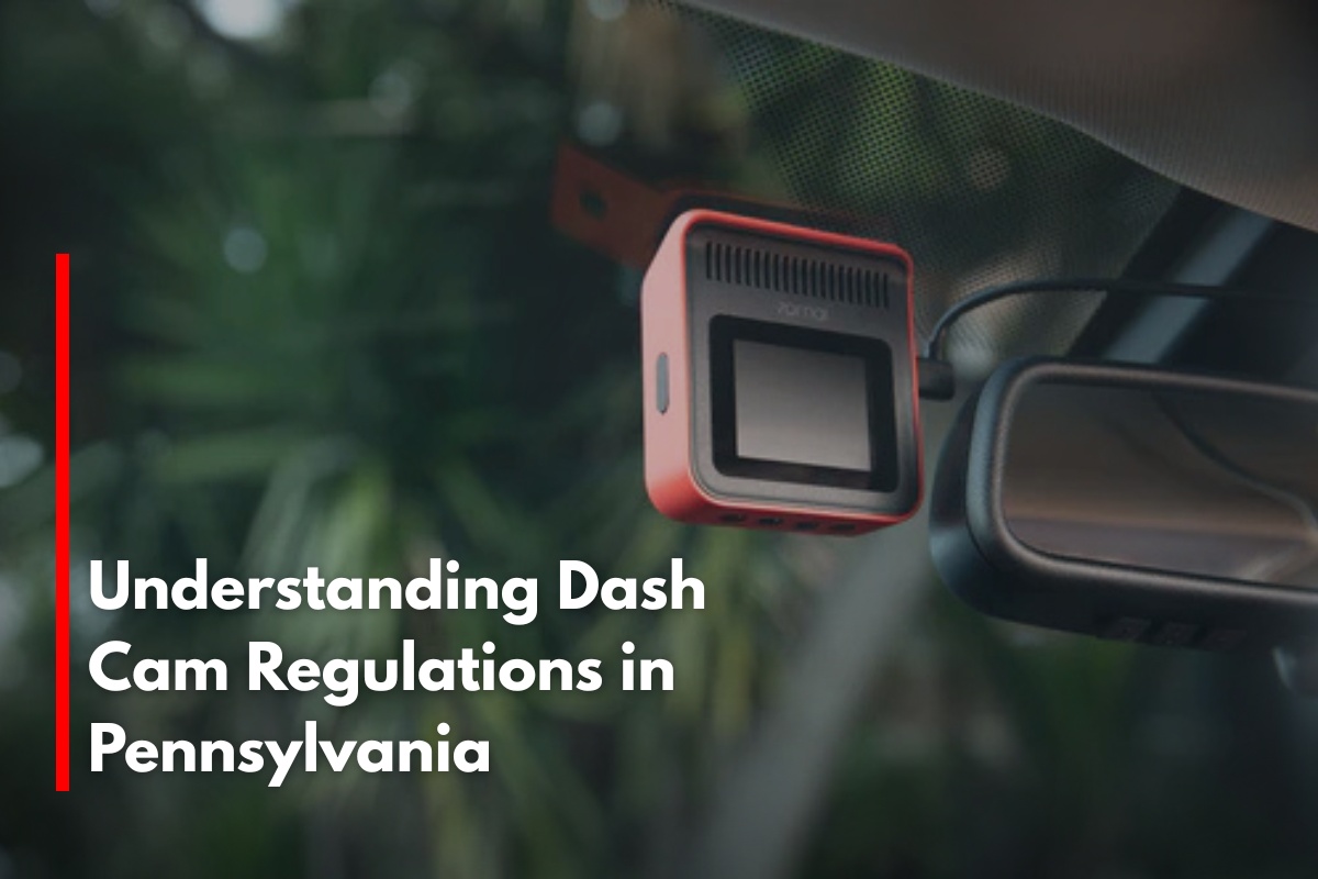 Understanding Dash Cam Regulations in Pennsylvania