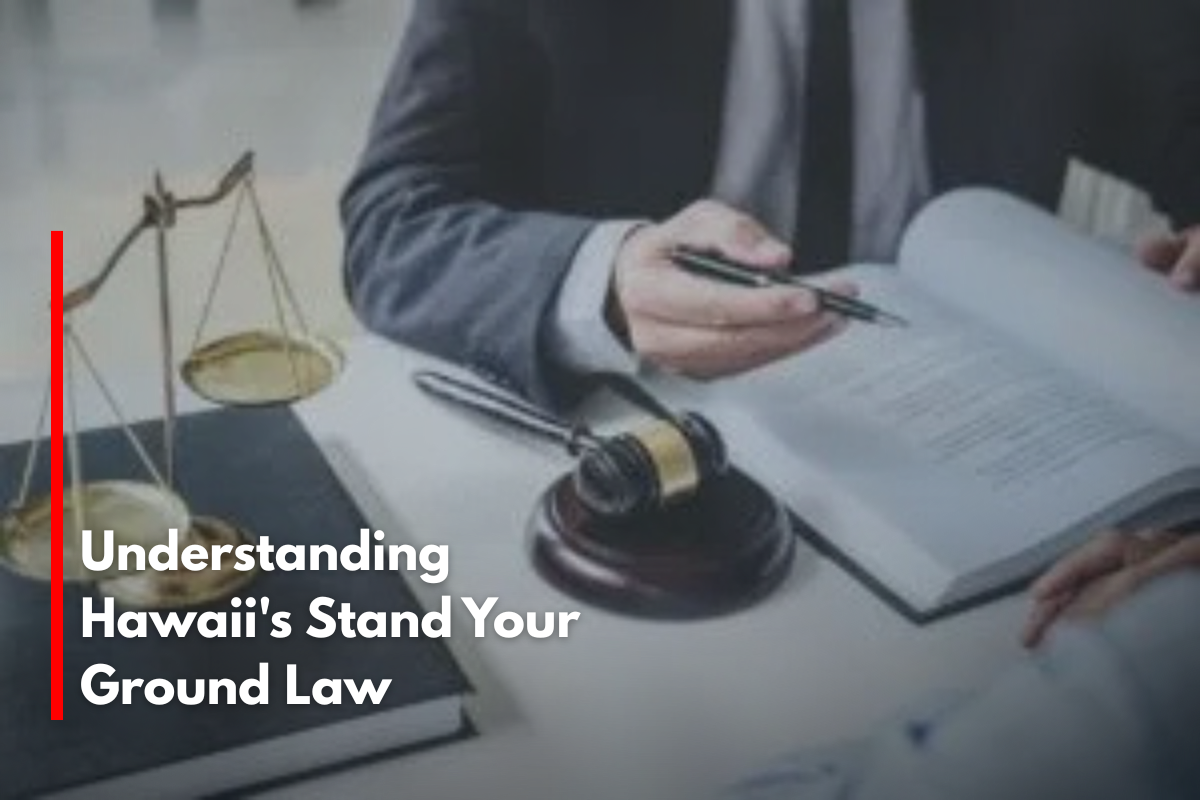 Understanding Hawaii's Stand Your Ground Law