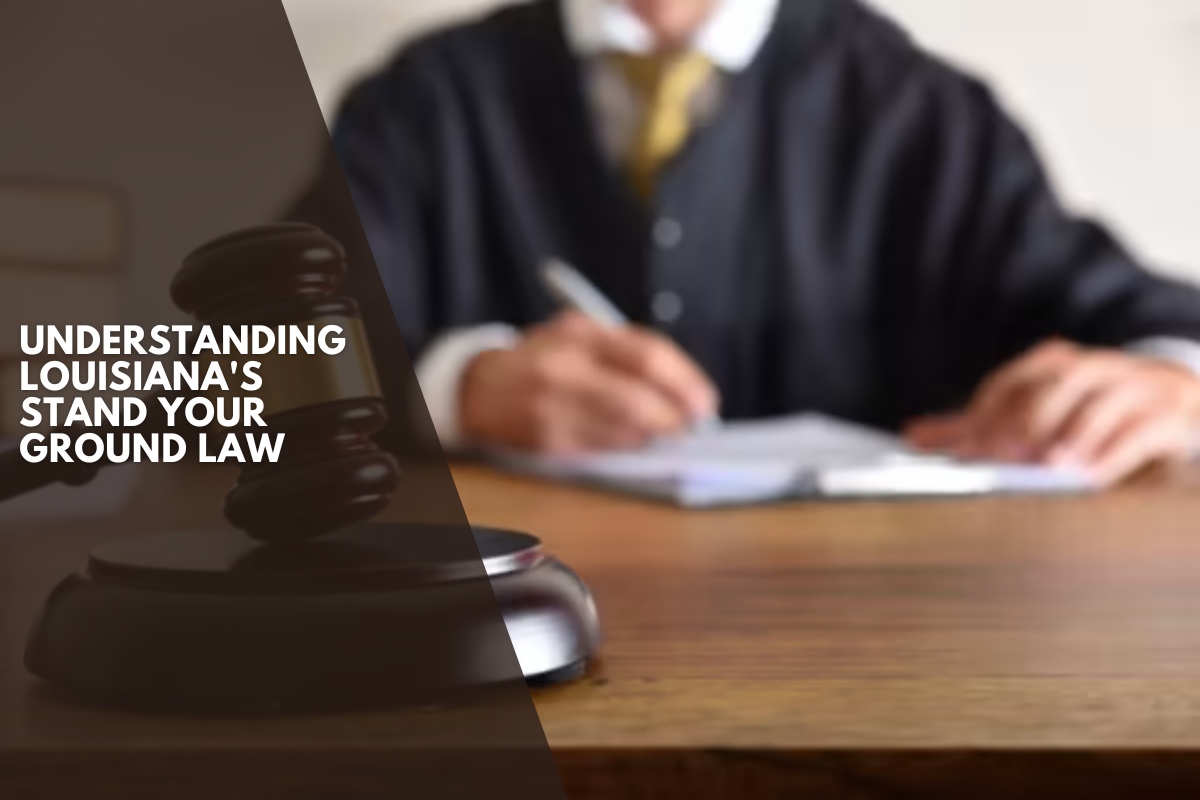 Understanding Louisiana's Stand Your Ground Law