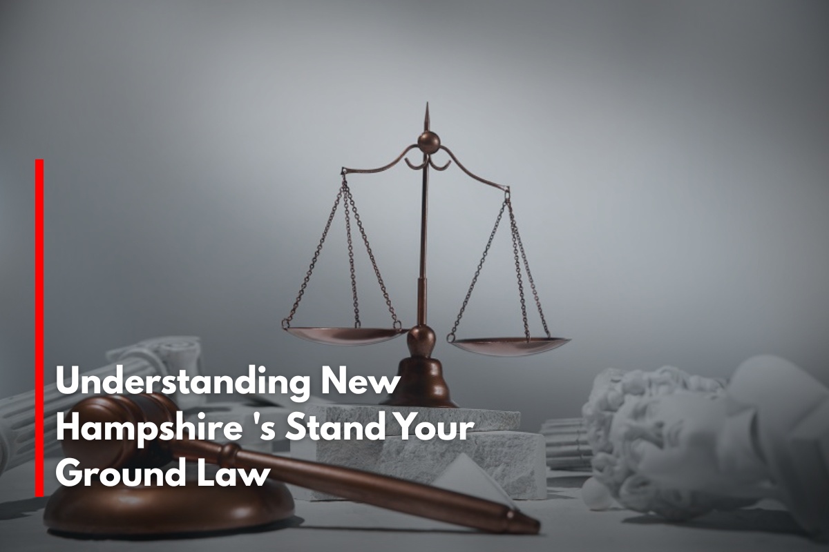 Understanding New Hampshire 's Stand Your Ground Law