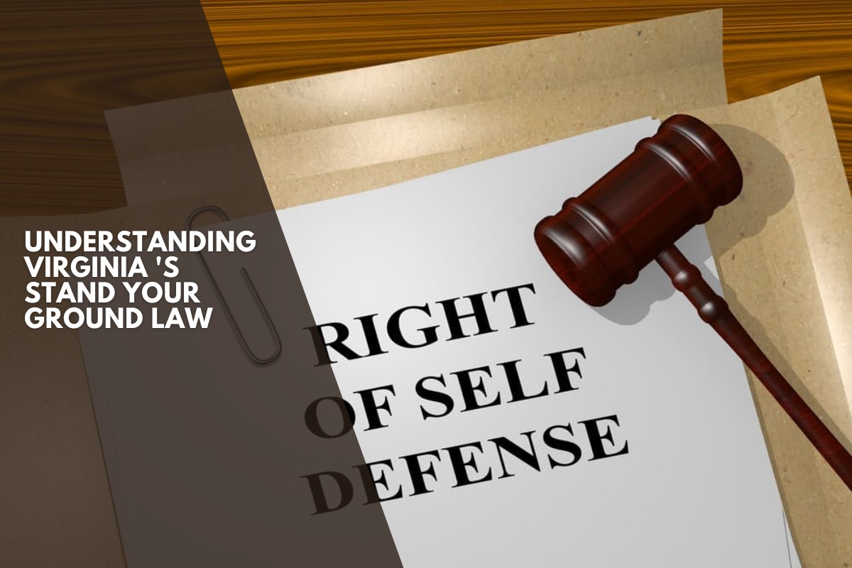 Understanding Virginia 's Stand Your Ground Law