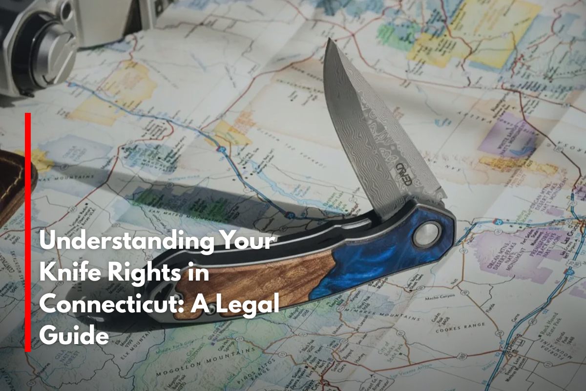 Understanding Your Knife Rights in Connecticut: A Legal Guide
