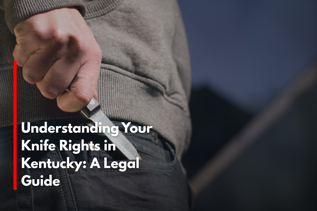 Understanding Your Knife Rights in Kentucky: A Legal Guide