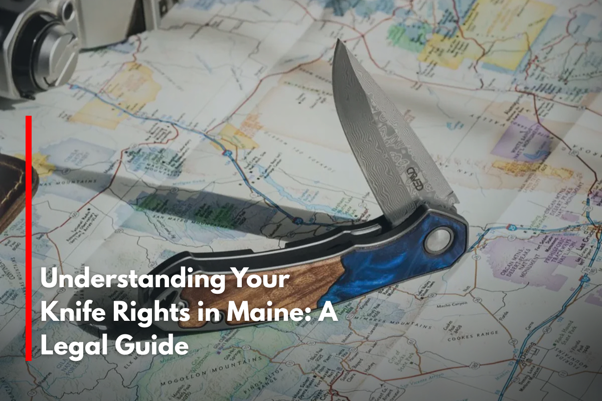 Understanding Your Knife Rights in Maine: A Legal Guide