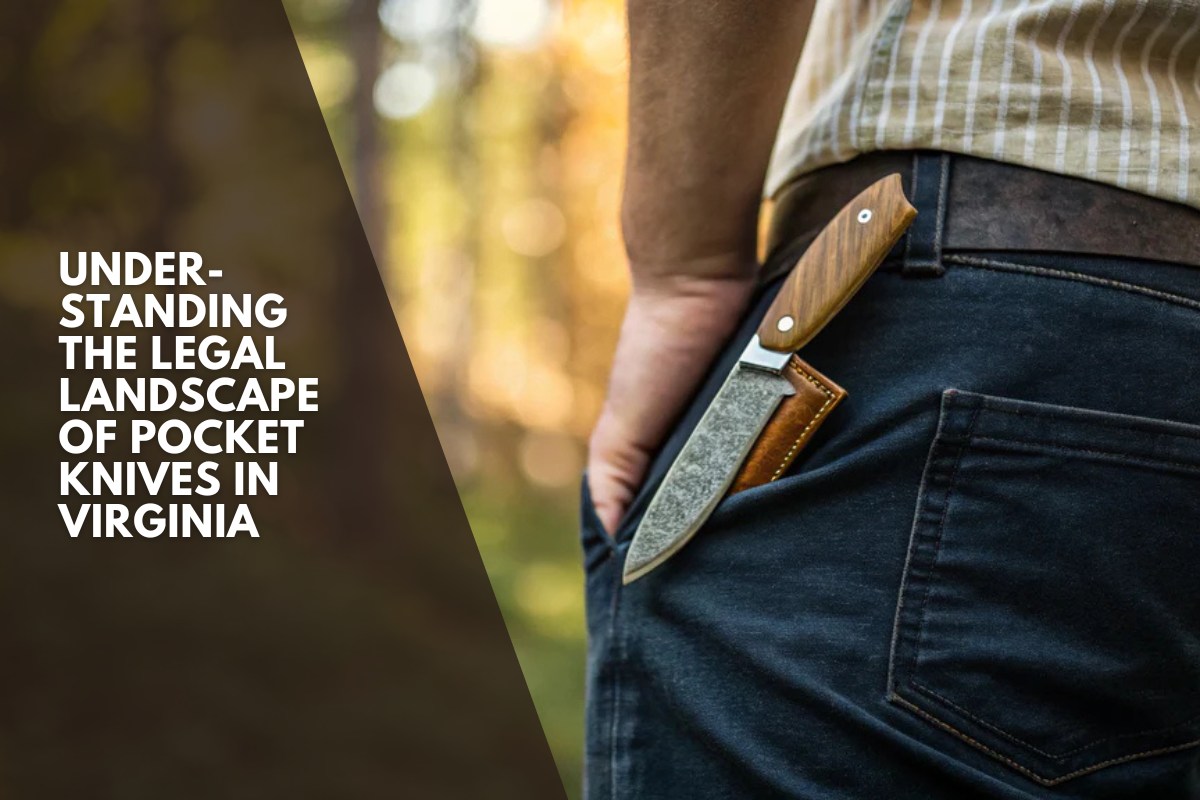 Understanding the Legal Landscape of Pocket Knives in Virginia