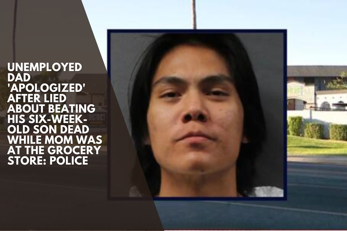 Unemployed dad 'apologized' after lied about beating his six-week-old son dead while mom was at the grocery store Police