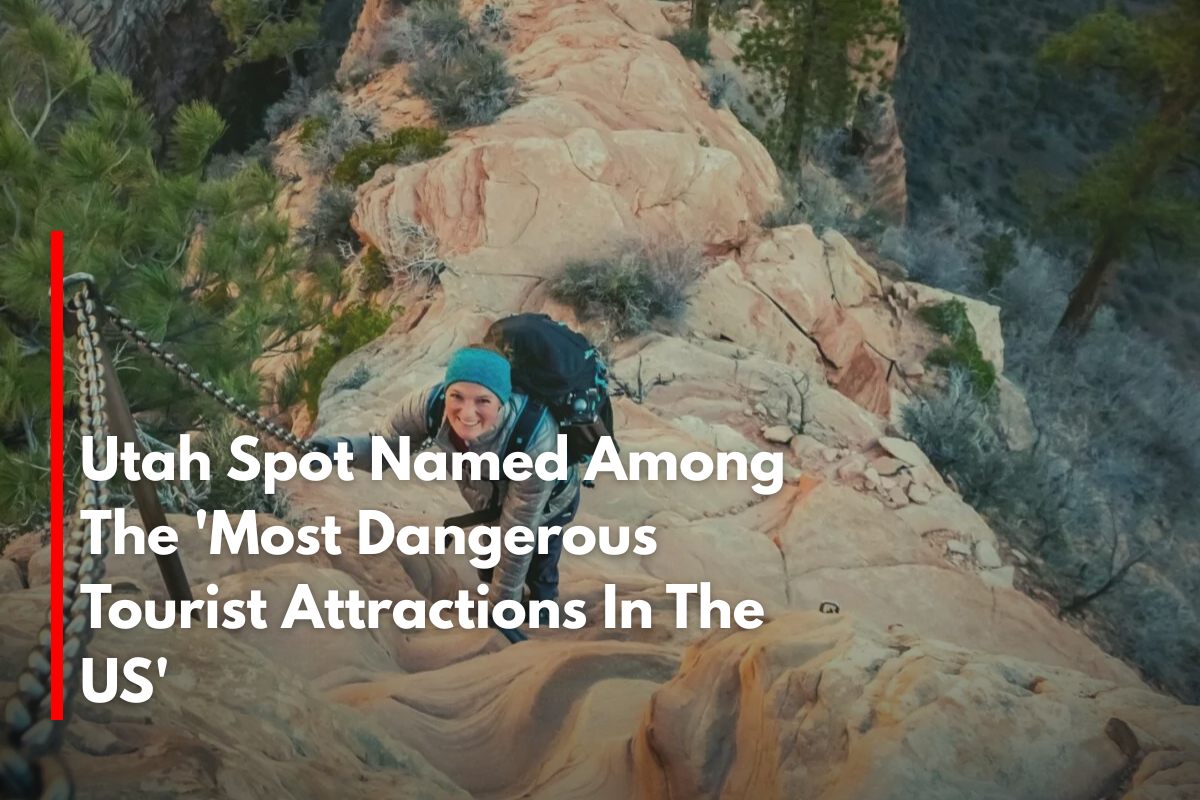 Utah Spot Named Among The 'Most Dangerous Tourist Attractions In The US'
