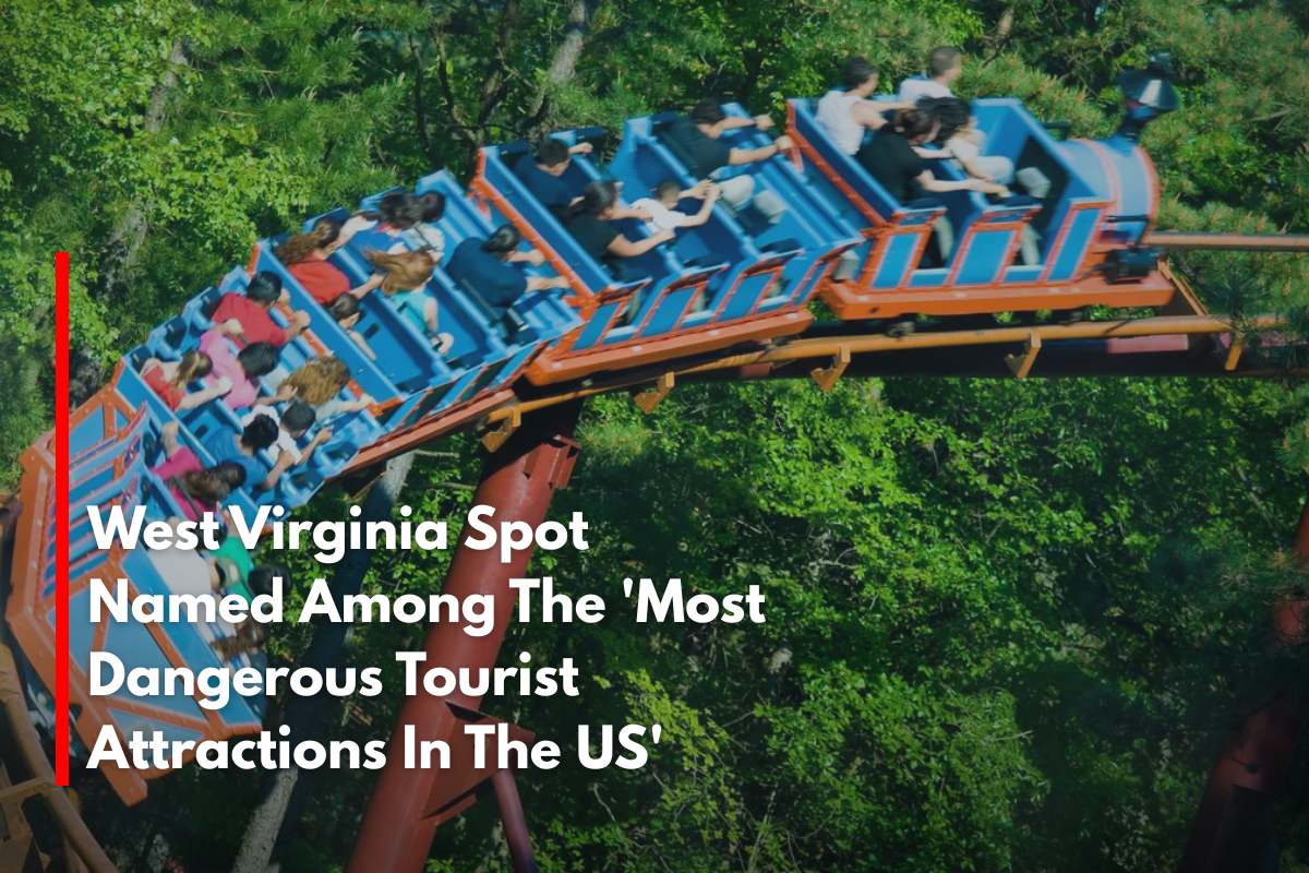 West Virginia Spot Named Among The 'Most Dangerous Tourist Attractions In The US'