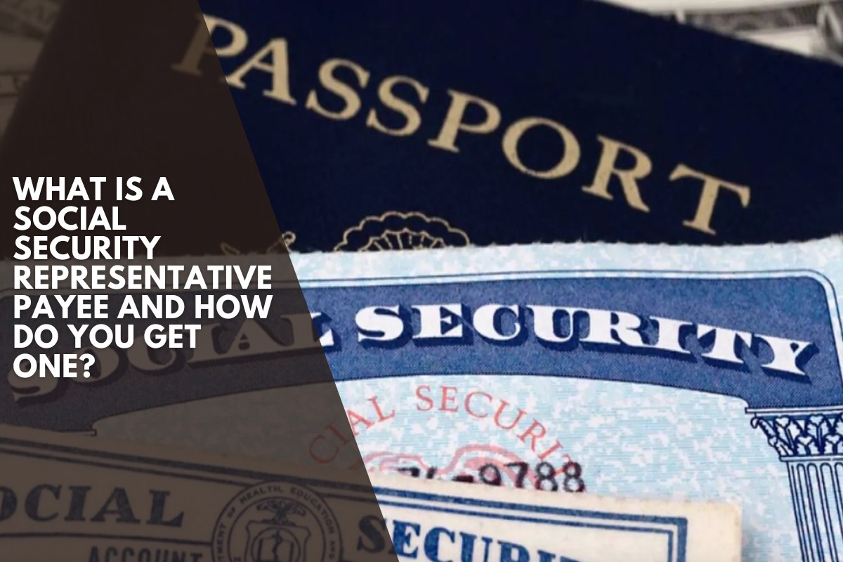 What is a Social Security representative payee and how do you get one?