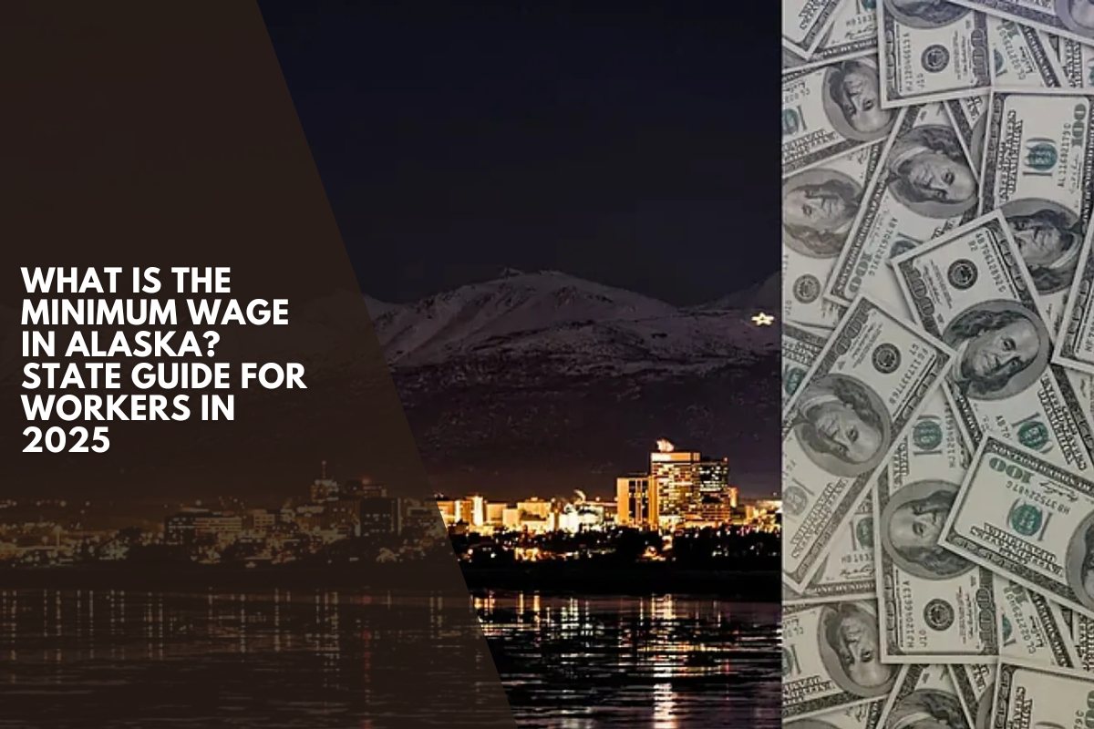 What is the minimum wage in Alaska? State guide for workers in 2025
