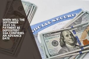 When will the September 2025 SSI payment be deposited? SSA confirms an advance date