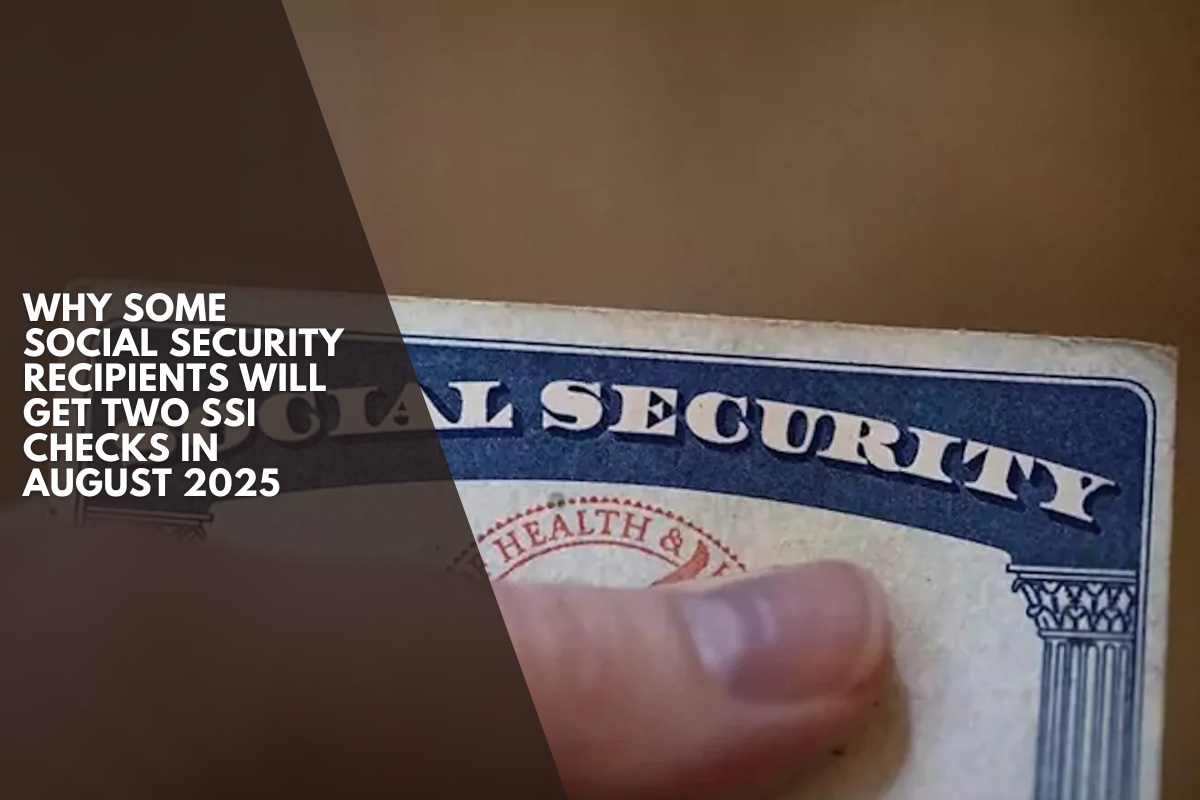 Why some Social Security recipients will get two SSI checks in August 2025