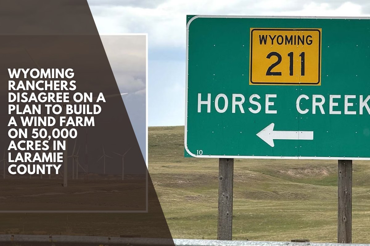 Wyoming ranchers disagree on a plan to build a wind farm on 50,000 acres in Laramie County