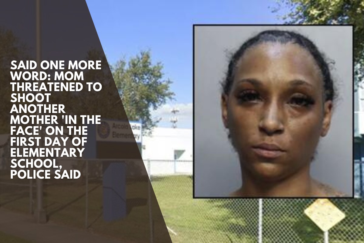 said one more word: Mom threatened to shoot another mother 'in the face' on the first day of elementary school, police said