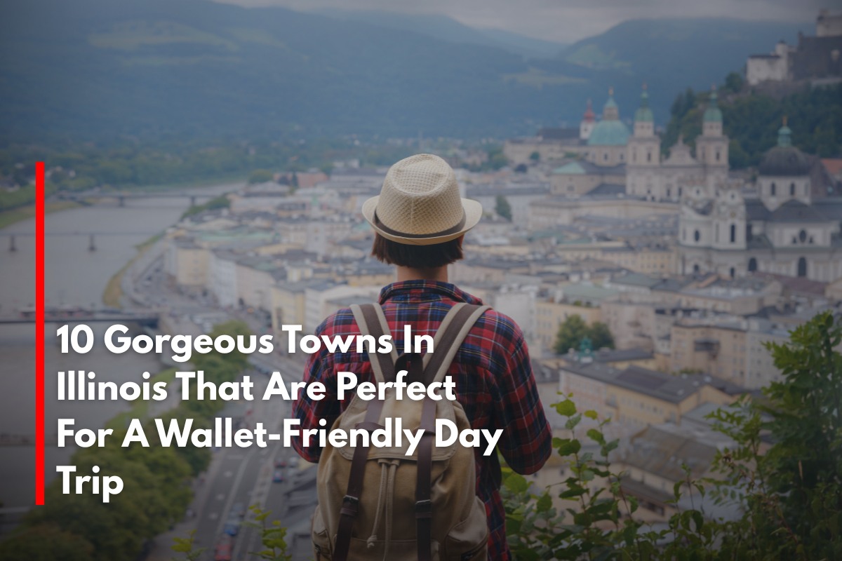 10 Gorgeous Towns In Illinois That Are Perfect For A Wallet-Friendly Day Trip