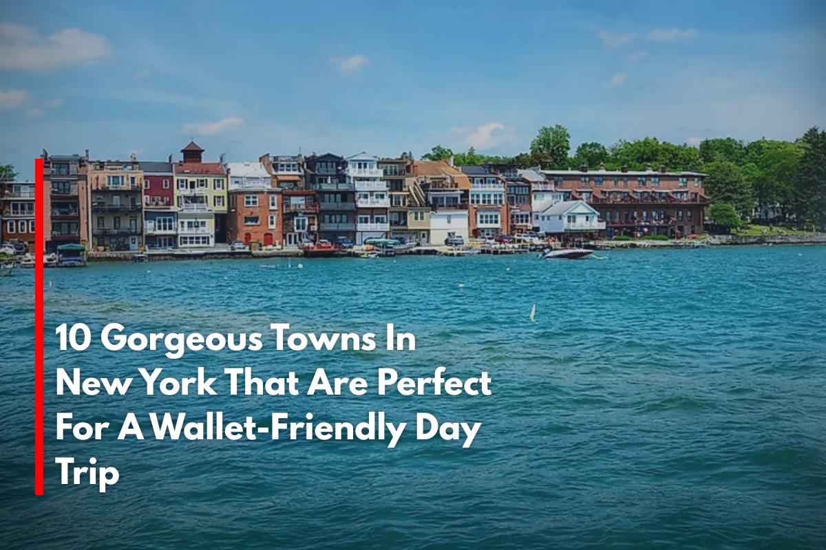 10 Gorgeous Towns In New York That Are Perfect For A Wallet-Friendly Day Trip