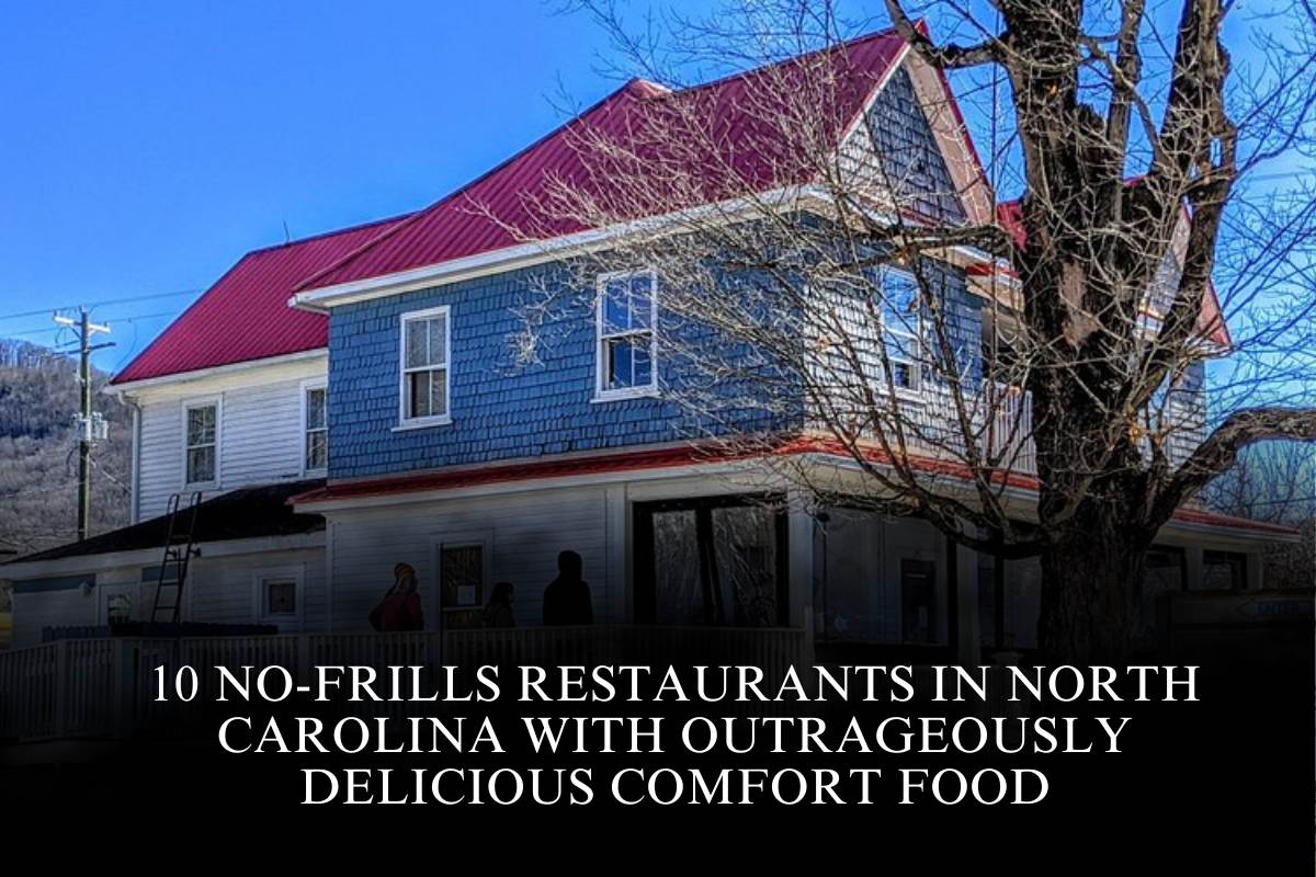 10 No-Frills Restaurants In North Carolina With Outrageously Delicious Comfort Food