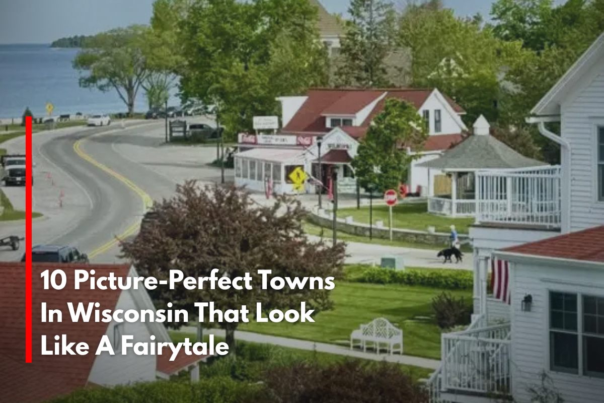 10 Picture-Perfect Towns In Wisconsin That Look Like A Fairytale