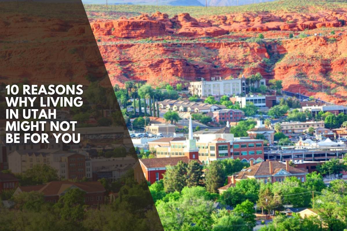 10 Reasons Why Living in Utah Might Not Be for You