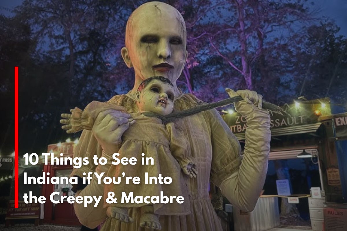 10 Things to See in Indiana if You’re Into the Creepy & Macabre