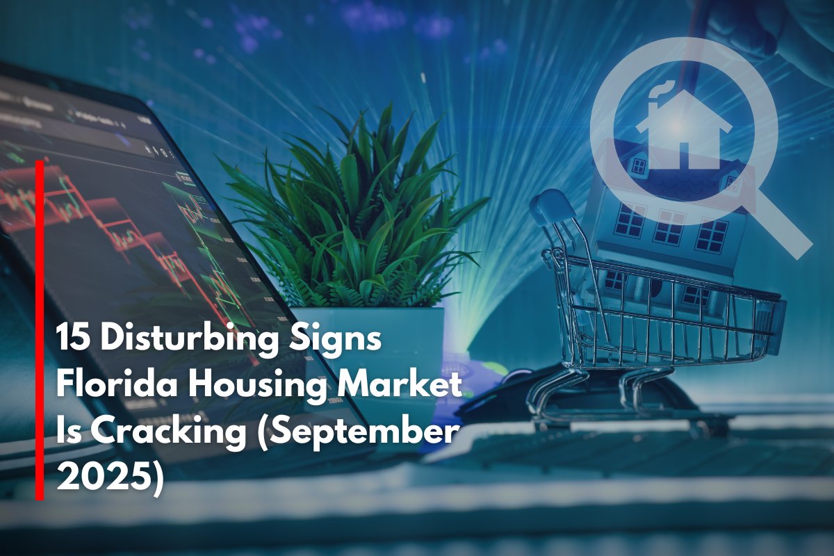 15 Disturbing Signs Florida Housing Market Is Cracking (September 2025)
