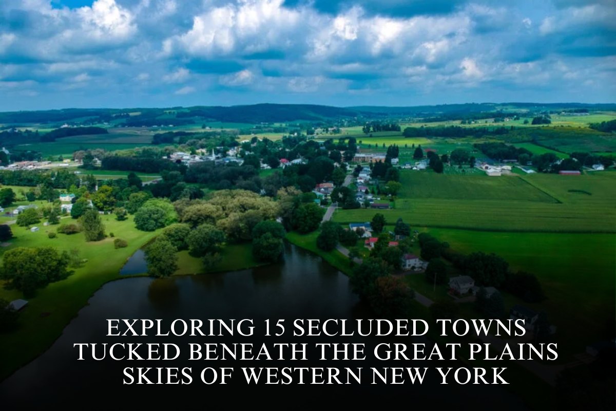Exploring 15 Secluded Towns Tucked Beneath the Great Plains Skies of Western New York
