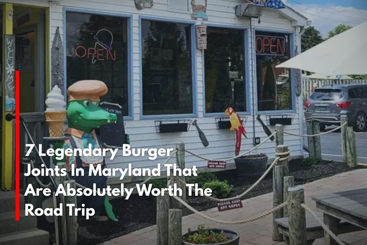 7 Legendary Burger Joints In Maryland That Are Absolutely Worth The Road Trip