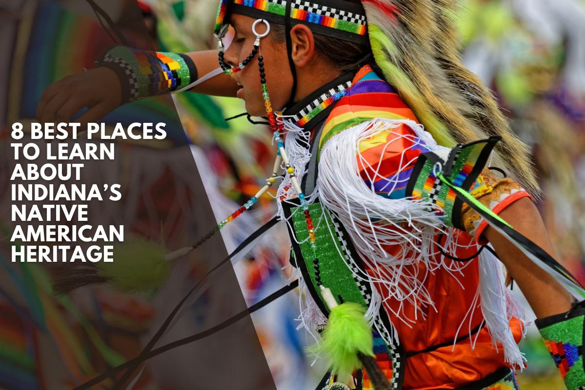 8 Best Places to Learn About Indiana’s Native American Heritage