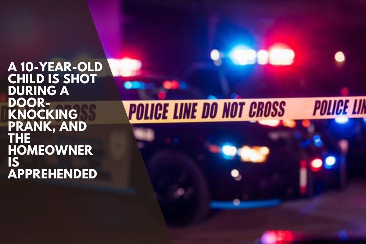 A 10-year-old child is shot during a door-knocking prank, and the homeowner is apprehended