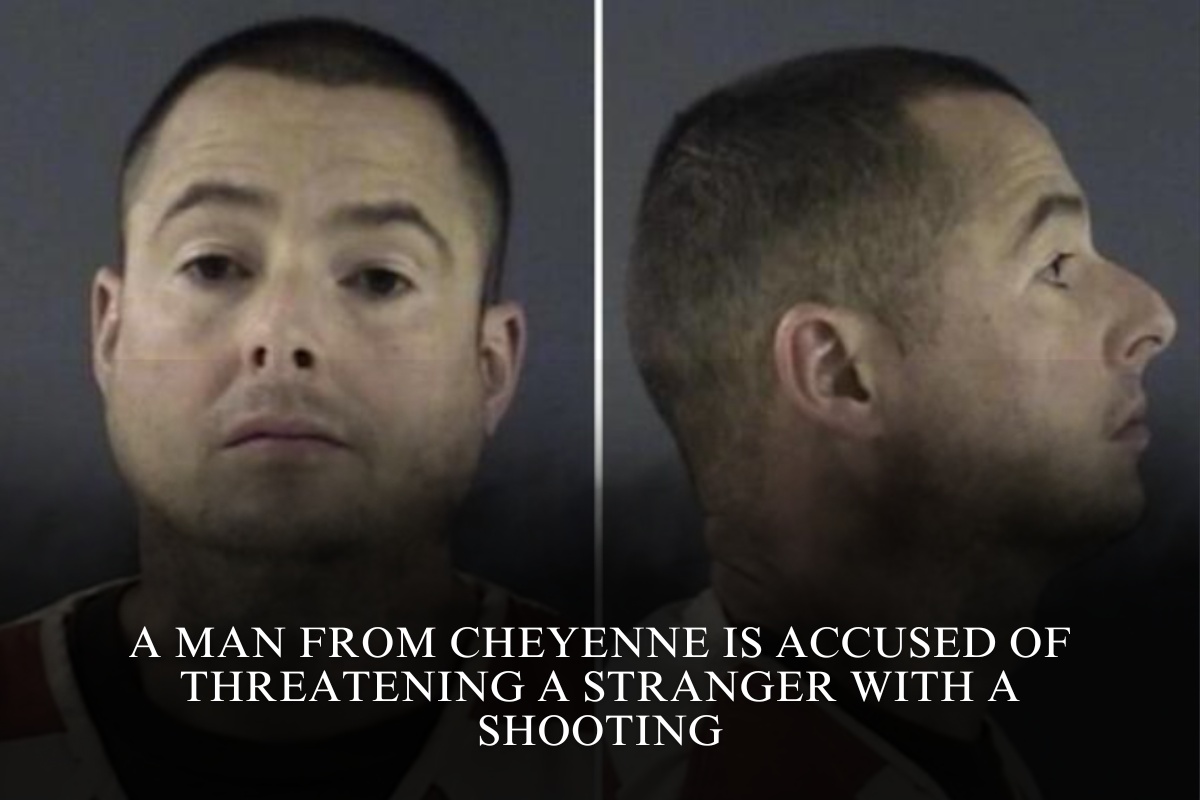A man from Cheyenne is accused of threatening a stranger with a shooting